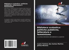 Buchcover von Biblioteca scolastica: politiche pubbliche, letteratura e femminismo