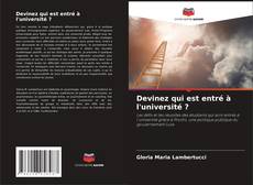 Devinez qui est entré à l'université ? kitap kapağı