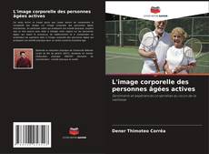 Buchcover von L'image corporelle des personnes âgées actives