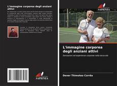 Buchcover von L'immagine corporea degli anziani attivi