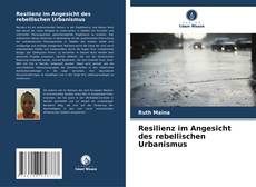 Portada del libro de Resilienz im Angesicht des rebellischen Urbanismus