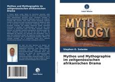 Обложка Mythos und Mythographie im zeitgenössischen afrikanischen Drama