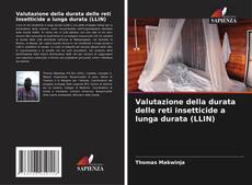 Buchcover von Valutazione della durata delle reti insetticide a lunga durata (LLIN)