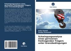 Portada del libro de Schwingungsanalyse eines gerissenen freitragenden Trägers unter Grenzbedingungen