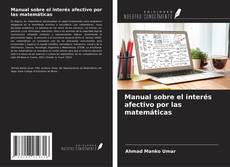 Portada del libro de Manual sobre el interés afectivo por las matemáticas