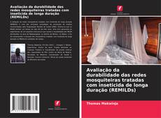 Couverture de Avaliação da durabilidade das redes mosquiteiras tratadas com inseticida de longa duração (REMILDs)