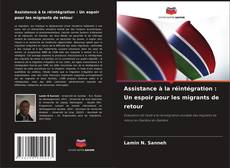 Bookcover of Assistance à la réintégration : Un espoir pour les migrants de retour