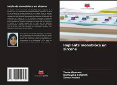 Copertina di Implants monoblocs en zircone