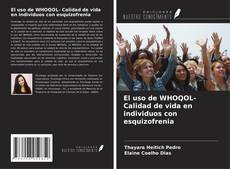 Portada del libro de El uso de WHOQOL- Calidad de vida en individuos con esquizofrenia