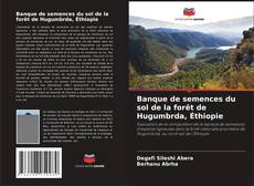 Banque de semences du sol de la forêt de Hugumbrda, Éthiopie kitap kapağı