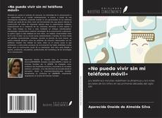 Portada del libro de «No puedo vivir sin mi teléfono móvil»