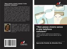 Buchcover von “Non posso vivere senza il mio telefono cellulare”