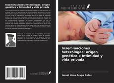 Portada del libro de Inseminaciones heterólogas: origen genético x Intimidad y vida privada