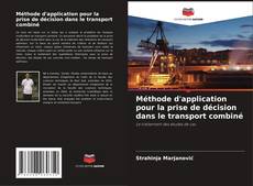 Bookcover of Méthode d'application pour la prise de décision dans le transport combiné