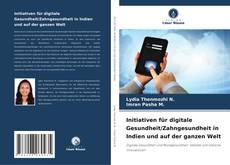 Buchcover von Initiativen für digitale Gesundheit/Zahngesundheit in Indien und auf der ganzen Welt