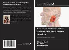 Portada del libro de Granuloma Central de Células Gigantes: Una visión general narrativa