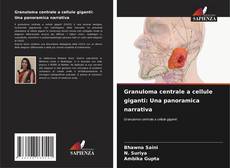 Buchcover von Granuloma centrale a cellule giganti: Una panoramica narrativa