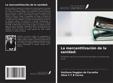 Couverture de La mercantilización de la sanidad: