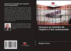 Capa do livro de Censure et contrôle de l'esprit à l'ère communiste 