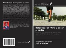 Portada del libro de Ralentizar el ritmo y secar el sudor