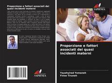 Bookcover of Proporzione e fattori associati dei quasi incidenti materni