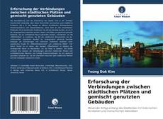 Buchcover von Erforschung der Verbindungen zwischen städtischen Plätzen und gemischt genutzten Gebäuden