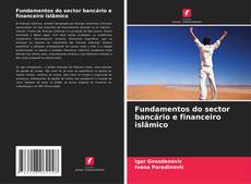 Couverture de Fundamentos do sector bancário e financeiro islâmico