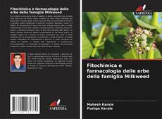 Bookcover of Fitochimica e farmacologia delle erbe della famiglia Milkweed