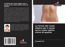 Buchcover von La forma del corpo atipica per il sesso serve come indizio visivo di qualità