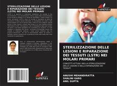 Bookcover of STERILIZZAZIONE DELLE LESIONI E RIPARAZIONE DEI TESSUTI (LSTR) NEI MOLARI PRIMARI