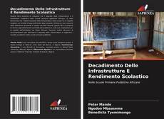 Bookcover of Decadimento Delle Infrastrutture E Rendimento Scolastico