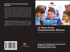 Copertina di La Place D'une Communication Efficace