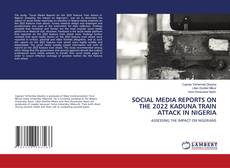 Copertina di SOCIAL MEDIA REPORTS ON THE 2022 KADUNA TRAIN ATTACK IN NIGERIA