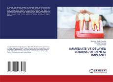 Copertina di IMMEDIATE VS DELAYED LOADING OF DENTAL IMPLANTS