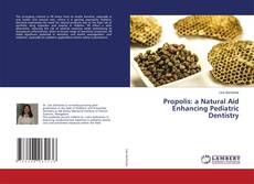 Couverture de Propolis: a Natural Aid Enhancing Pediatric Dentistry