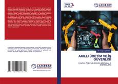 AKILLI ÜRETİM VE İŞ GÜVENLİĞİ kitap kapağı