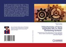 Capa do livro de Tribochemistry of Some Vegetable Oils on Steel Contacting Surfaces 