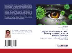Copertina di Conjunctivitis Analysis - Pre, During & Post-COVID-19 Periods: A study