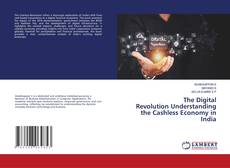 Обложка The Digital Revolution Understanding the Cashless Economy in India