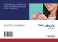 Capa do livro de Root resorption after aligner therapy 