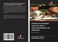 Buchcover von SISTEMA DI RELAZIONI FAMILIARI NELLA SOCIALIZZAZIONE DI UN INDIVIDUO