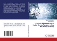 Summarization of Social Media Health Reviews using Machine Learning kitap kapağı