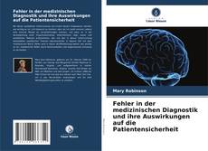 Обложка Fehler in der medizinischen Diagnostik und ihre Auswirkungen auf die Patientensicherheit