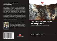 Copertina di La névrose : une étude philosophique