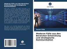 Moderne Fälle aus den Bereichen Entwicklung und strategische Kommunikation的封面