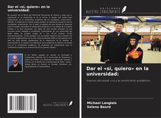 Copertina di Dar el «sí, quiero» en la universidad:
