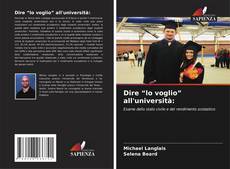 Dire “lo voglio” all'università:的封面