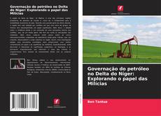 Couverture de Governação do petróleo no Delta do Níger: Explorando o papel das Milícias