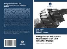 Copertina di Integrierter Ansatz für Qualitätskosten und robustes Design