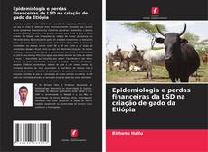 Couverture de Epidemiologia e perdas financeiras da LSD na criação de gado da Etiópia